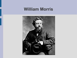 William Morris
 
