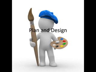 Plan and Design
 