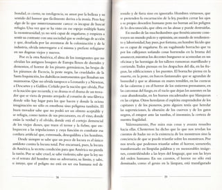 bonclad, es cierto, su irteligcrrcia, su a,ror por la belleza y su
sentido del humor que fácilmente deriva a la ironía. pero hay
algo de lo que misteriosarnente carece: es incapaz de buscar
refugio. (Jna vez que se ha visto en ese espejo múltiple hasta
la monstruosidad, ya no será capaz de engañarse, y empieza a
sentir su contraste con una sociedad que se embriaga de acción
y que, desafiada por las aventuras de la colonizacjin y de la
industria, olvida interrogarse a sí misma y prefiere refugiarse
en sus dogmas viejos y nuevos.
Poe es la otra América, el alma de los inmigr:antes qlre no
olvidan los antiguos bosques de Europa [enos de due,des y
demonios, el horror de los pinares germánicos, 1as brujas de
los párar,os de Escocia, la peste negra, las crueldades cle la
Santa Inquisición,los diabólicos instrumentos que llenaban sus
mazltlorras. Que no olvida tampoco a Leonardo y a Newton,
a Descartes y a Galileo. Ceñido por la nación que olvida, poe
es la nación que recuerda, y su drama es el drama c1e un trova_
dor que se viera de pronto arrojado al corazón de una fábrica
donde sólo hay lugar para los que hacen y donile la ociosa
inraginación no sólo es estorbosa sino peligrosa también. El
buen trovador sabe que no podrá ser un obrero aceptable y
se refugia, como tantos de sus precllrsores, en el vino, donde
está, la verdad y el olvido, donde está el cortejo demencial
de los viejos dioses, que traen el terror y la fiebre, que en_
loquecen a las tripulaciones y cuya función es combatir esa
cordura artificial que, extremada, desequilibra a 1os hombres.
I)esde sienrpre se sabe que un poco de locura es el único
antídoto contra la locura total. poe encarnará, pues, la locura
de América,1a secreta condición para que América no pierda
|a ru26n. Poe se sabe cruel, se sabe violento, sabe que la ley no
es el retrato del hombre sino su adversario, su límite, y sabe,
o intuye, que el peligro no está en ser esa humana red de
',,,¡ritlo y dc ftrria sinrl cll ignorarlo. Horubres virtuosos, que
',r' ¡rrcterrden lr cncarn¿rción de la ley, pueden cerrar los ojos
,r srr propio desorden humano pero no borran así 1os peligros
,lc lo clesconocido, que obra en las almas y puede destruirlas.
lln medio de las muchedumbres que frenéticamente cons-
(r'uycn un rnundo pulcro y optimrsta, un nrundo de rendimien-
to y laboriosidad, hay pues, por fortuna, un hombre lírcido que
n() cs capaz de engañarse. Es un vagabundo borracho que va
¡,or los callejones soñando cosas horrendas en la bruma del
,unanecer, mientras los decentes burgueses se acomodan en sus
oficinas y las hormigas de los talleres rumorean martillando y
, orriendo. Todos piensan en los despachos del día, en las fra-
guas, las edificaciones y los puentes. El borracho piensa en la
r)luerte, en la peste, en barcos fantasmales que se agrandan de
lrumedad y que se abisman en trreres teuribles, en las cuencas
de las calaveras y en el horror de los entierros prematuros, en
llrs carcomas del fuego, en el vacío que dejan los ausentes en las
casas abandonadas, en los huesos encadenados que blanquean
cn las criptas. Otros heredaron el espíritu ernprendedor de los
capitanes y de los pioneros, pero alguien tenía que heredar
las supersticiones, la obsesión de los cllervos y de los gatos
negros, el estupor ante las tumbas, el insomnio, la certeza de
nuestra fragilidad.
Valerosamente, Poe mira esas cosas y avanza resuelto
hacia ellas. Chesterton ha dicho que 1o que nos revelan los
cuentos de hadas no es 1a existencia de los monstruos sino la
conciencia de que se puede triunñr sobre los rnonstruos. Poe
nos revela que podemos triunfar sobre el horror, someterlo,
transformarlo en límpidas palabras y en memorables imáge-
nes, constriñéndolo a las leyes del lenguaje, qlle son las leyes
del orden humano. En sus clrentos, el horror no sólo está
dominado, colno el genio en la lámpara, está transfigurado
-39
 