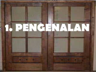 1. PENGENALAN
 