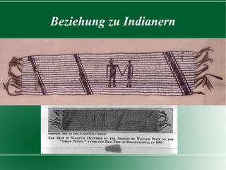 Beziehung zu Indianern
 