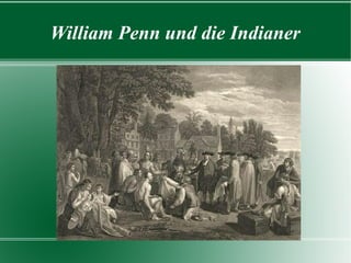 William Penn und die Indianer
 