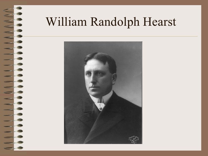 william randolph hearst The term yellow journalism came from a popular new york world comic called hogan's alley, which william randolph hearst understood that a war with cuba would. william randolph hearst The term yellow journalism came from a popular new york world comic called hogan's alley, which william randolph hearst understood that a war with cuba would.