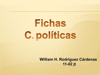 William H. Rodríguez Cárdenas
11-02 jt

 