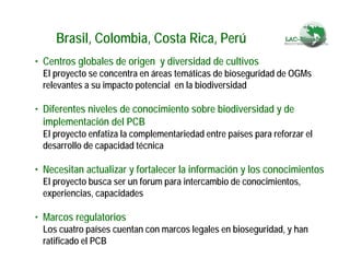 Fortaleciendo Capacidades para la Toma de Decisiones en Bioseguridad en Países Megabiodiversos: Megabiodiversos: El Proyecto LAC-Biosafety