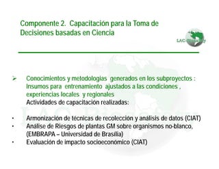 Fortaleciendo Capacidades para la Toma de Decisiones en Bioseguridad en Países Megabiodiversos: Megabiodiversos: El Proyecto LAC-Biosafety