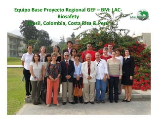 Fortaleciendo Capacidades para la Toma de Decisiones en Bioseguridad en Países Megabiodiversos: Megabiodiversos: El Proyecto LAC-Biosafety