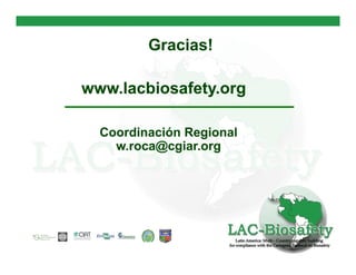 Fortaleciendo Capacidades para la Toma de Decisiones en Bioseguridad en Países Megabiodiversos: Megabiodiversos: El Proyecto LAC-Biosafety