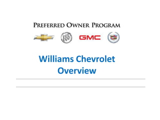 Williams Chevrolet
     Overview
 