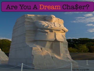 https://ﬂic.kr/p/nJwdBX
Are You A Dream Cha$er?
 