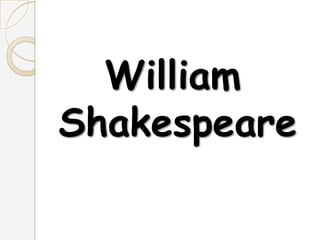 William Shakespeare