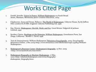 Shakespeare became part owner of London’s Globe Theater, which became the home of The Lord Chamberlain’s Men.Fandel, Jennifer. Voices In Poetry: William Shakespeare.123 South Broad Street, Mankato, Minnesota 56001: Creative Education, 2004.