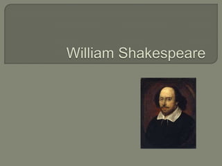 William Shakespeare  