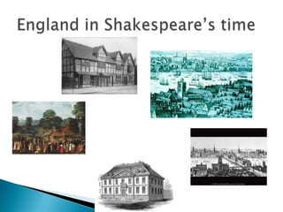 England in Shakespeare’s time