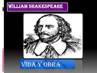 William Shakespeare Vida y obra 