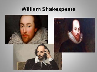 William Shakespeare
 
