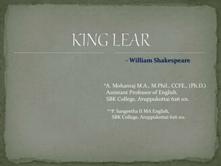 - William Shakespeare
*A. Mohanraj M.A., M.Phil., CCFE., (Ph.D.)
Assistant Professor of English,
SBK College, Aruppukottai 626 101.
**P. Sangeetha II MA English,
SBK College, Aruppukottai 626 101.
 