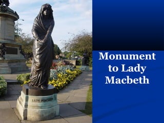 Monument
 to Lady
 Macbeth
 