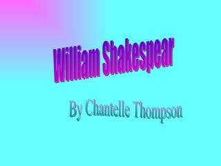 William Shakespear By Chantelle Thompson 