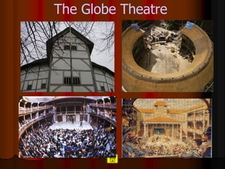 The Globe Theatre 