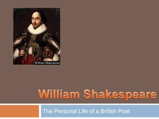 The Personal Life of a British Poet William Shakespeare 