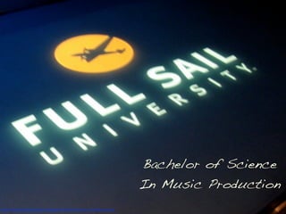 Bachelor of Science
                                                                         In Music Production
http://www.(lickr.com/photos/cogdog/3355829768/sizes/o/in/photostream/
 