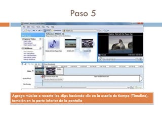 Paso 5
Agrega música o recorta los clips haciendo clic en la escala de tiempo (Timeline),
también en la parte inferior de la pantalla
 