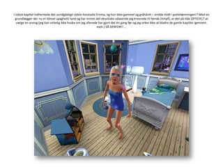 I sidste kapitel indhentede det uundgåelige sidste livsstadie Emma, og hun blev gammel og gråhåret – endda midt i pottetømningen!? Med en grundlægger der nu er blevet spaghetti tynd og har mistet det eksotiske udseende jeg kreerede til hende (hmpf), er det på tide OFFICIELT at vælge en arving (jeg kan virkelig ikke huske om jeg allerede har gjort det én gang før og jeg orker ikke at bladre de gamle kapitler igennem. meh.) SÅ DERFOR!! … 