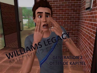 Williams Legacy Generation 2 ottende kapitel 