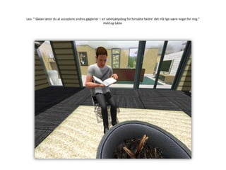 Leo: ”’Sådan lærer du at acceptere andres gøglerier – en selvhjælpsbog for fortabte fædre’ det må lige være noget for mig.”Held og lykke.