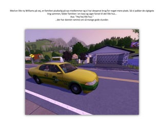 Med en lille ny Williams på vej, er familien pludselig på syv medlemmer og vi har desperat brug for noget mere plads. Så vi pakker de vigtigste ting sammen, fylder familien i en taxa og siger farvel til det lille hus… Ava: ”Hej hej lille hus.”…der har dannet ramme om så mange gode stunder.