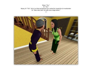 Maya: ”Oss.”Eli: ”Ost.”Nejnej, Eli. ”Oss”. Det er en hilsen på japansk og et udtryk for respekt for sin modstander.Eli: ”Blah, blah, blah. Ost lyder bare meget bedre.”>.<