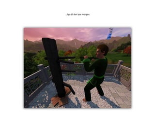  …lige til den lyse morgen.