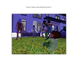 Tamarah: ”Hallooo-o? Jeg er fakkertalet heromme…”