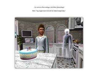 …for samme eftermiddag er det Milos fødsesldag!!Milo: ”Jeg magter bare brik det her fødselsdagshalløj.”