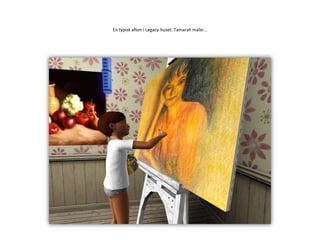 En typisk aften i Legacy-huset. Tamarah maler…
