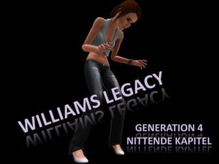 Williams Legacy Generation 4 Nittende kapitel 