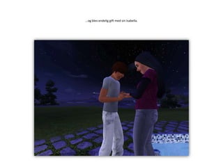 …og blev endelig gift med sin Isabella.