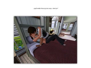 …også endda Fiona og Leos seng – skam jer!