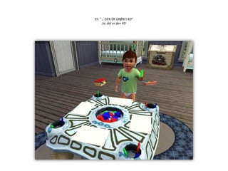 Eli: ”… DEN ER GRØN!! XD”Ja, det er den XD