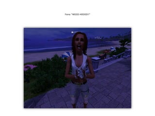 Fiona: ”WEEEE-HOOOO!!”