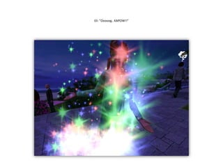 Eli: ”Ooooog.. KAPOW!!” 