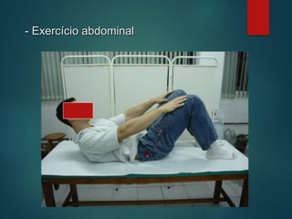 - Exercício abdominal
 