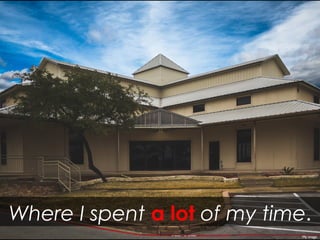 Where I spent a lot of my time.
My image.
 