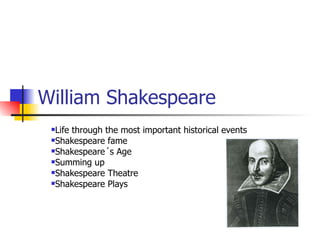 William Shakespeare  ,[object Object],[object Object],[object Object],[object Object],[object Object],[object Object]