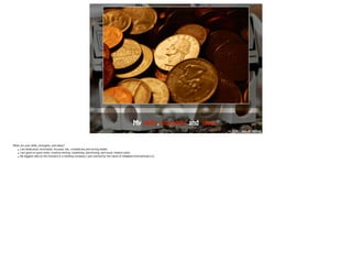 My skills, strengths and ideas. 
http://goo.gl/q89vsL 
What are your skills, strengths, and ideas? 
• I am dedicated, motivated, focused, fair, considerate and strong leader. 
• I am good at quick math, creative writing, marketing, advertising, and music related tasks. 
• My biggest idea at the moment is a clothing company I just started by the name of Adelphia ! International LLC. 
 