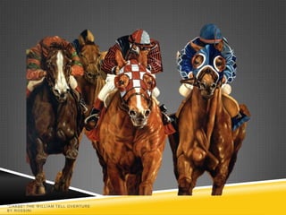 "CHASE" THE W ILLIAM TELL OVERTURE
BY ROSSINI
 