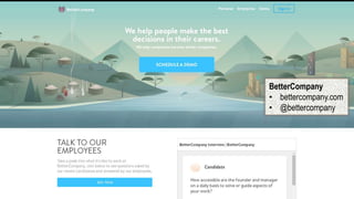 BetterCompany
• bettercompany.com
• @bettercompany
 