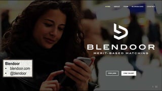 Blendoor
• blendoor.com
• @blendoor
 