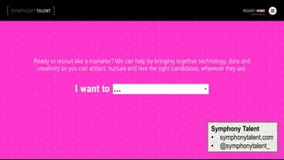 Symphony Talent
• symphonytalent.com
• @symphonytalent_
 